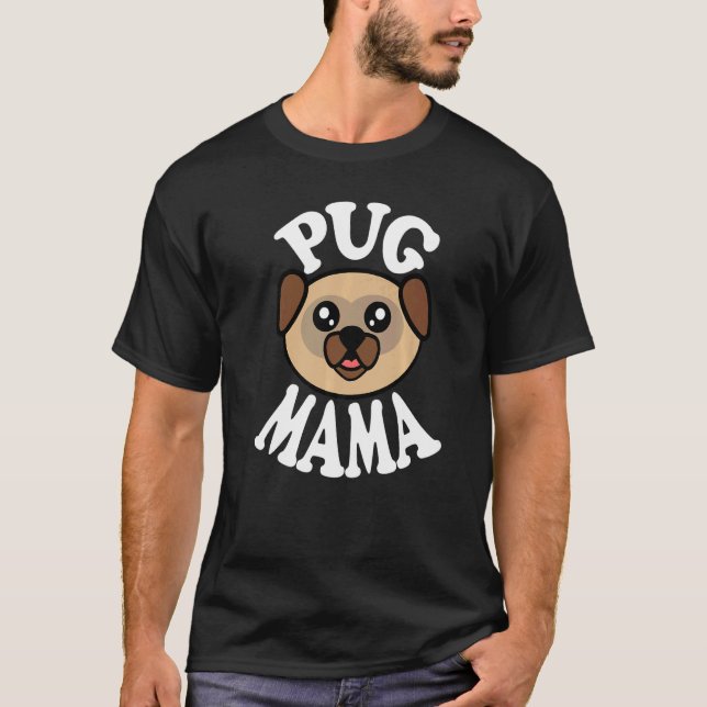 Cute Pug Mama   T-Shirt (Front)