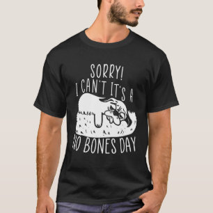 Cute Pug Meme SORRY I CAN T IT S A NO BONES DAY T-Shirt