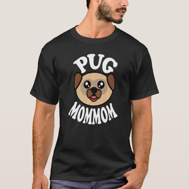 Cute Pug Mommom T-Shirt (Front)