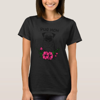 Cute Pug Mum Dog Mothers Pet Dog Spring Floral Flo T-Shirt