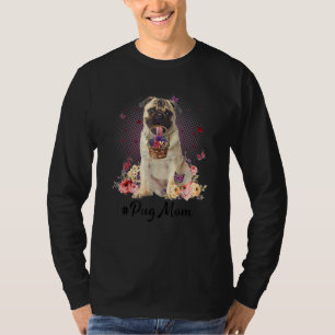 Cute Pug Mum Flower Happy Mother's Day Love Dog 1 T-Shirt