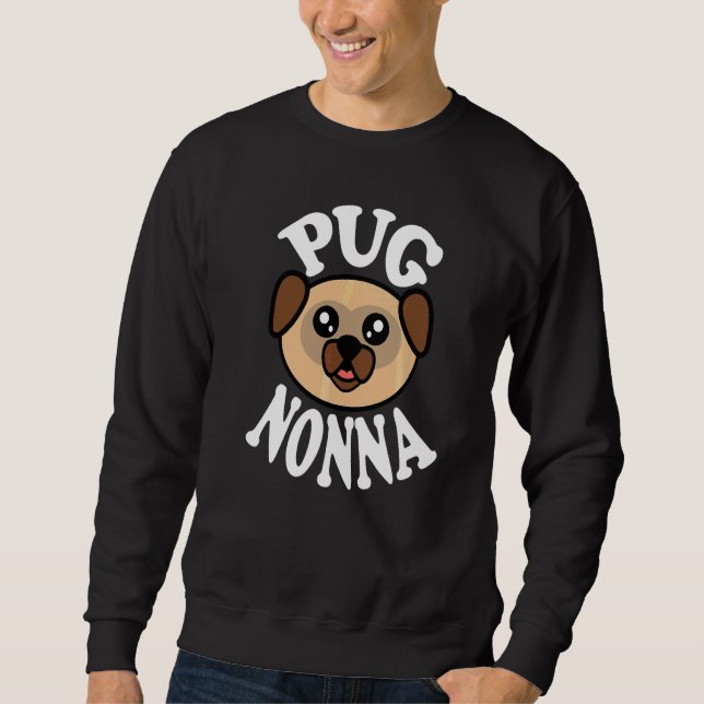 Cute Pug Nonna   Sweatshirt (Front)