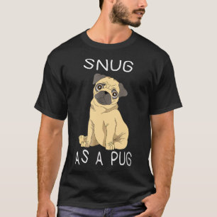 Cute Pug Pajama Snug As A Pug Shirt