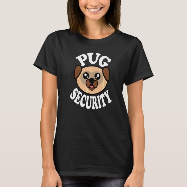 Cute Pug Security T-Shirt (Front)