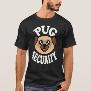Cute Pug Security T-Shirt
