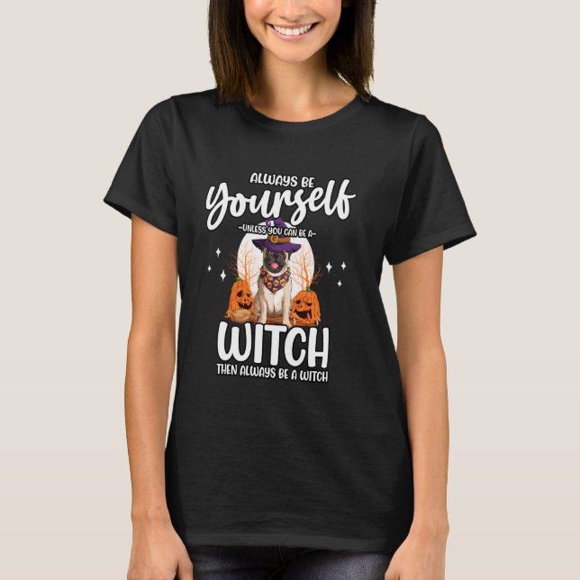Cute Pug Shirt Be Yourself Unless You Can Be A Wit (Front)