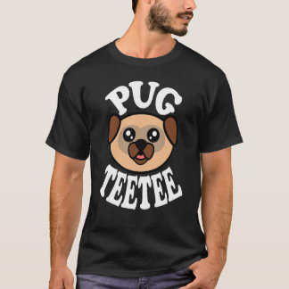 Cute Pug Teetee T-Shirt