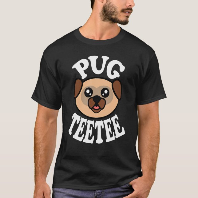 Cute Pug Teetee T-Shirt (Front)