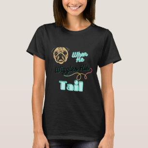 Cute Pug - When He Wiggles His Tail Classic 238 T-Shirt