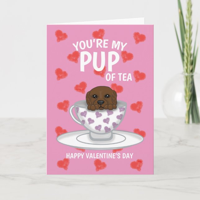 Cute Pup Of Tea Dog " Happy Valentines Day" Holiday Card (Front)