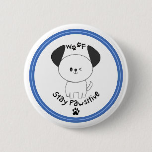 Cute pup "Stay Pawsitive" white button pin