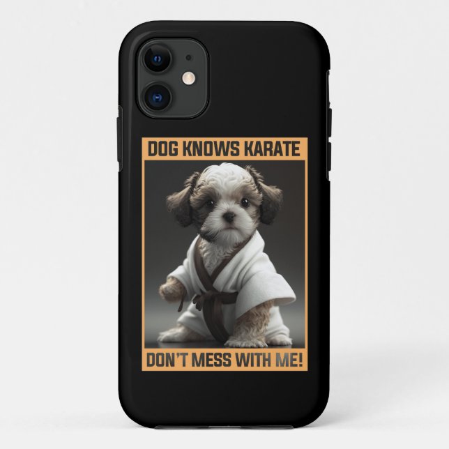 Cute Puppy Dog Knows Karate Don't Mess With Me Case-Mate iPhone Case (Back)