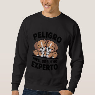 Cute Puppy Siesta Peligro Sleep Expert Sweatshirt