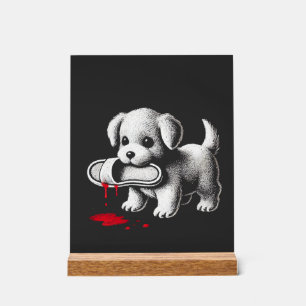 Cute Puppy with Slipper Shirt Dark Humour Dog Love Acrylic Sign