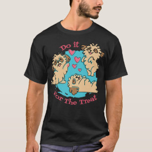 Cute Puppys Do It For The Treat Dog Owner Pet Dog  T-Shirt