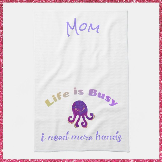 Cute Purple Octopus LIFE IS BUSY Kitchen Towel (Creator Uploaded)