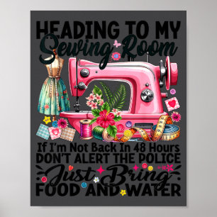 Cute Quilting Quilter Sewer Sewing Heading To My S Poster