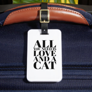 Cute Quote All You Need Is Love and a Cat Luggage Tag