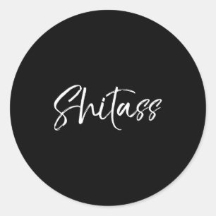 Cute Quote For Women Sarcastic Gag Gift Classic Round Sticker