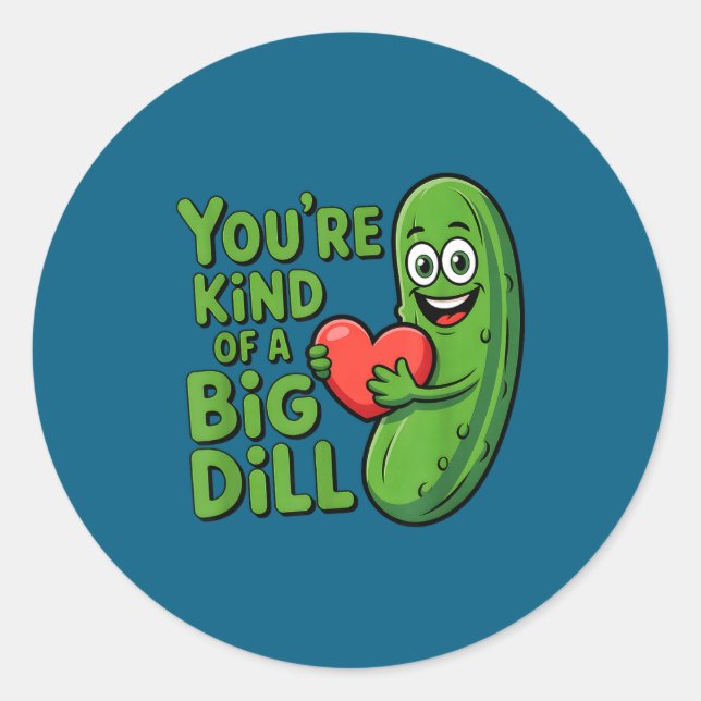 Cute quote funny pickle saying kind of a big dill classic round sticker (Front)