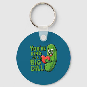Cute quote funny pickle saying kind of a big dill key ring