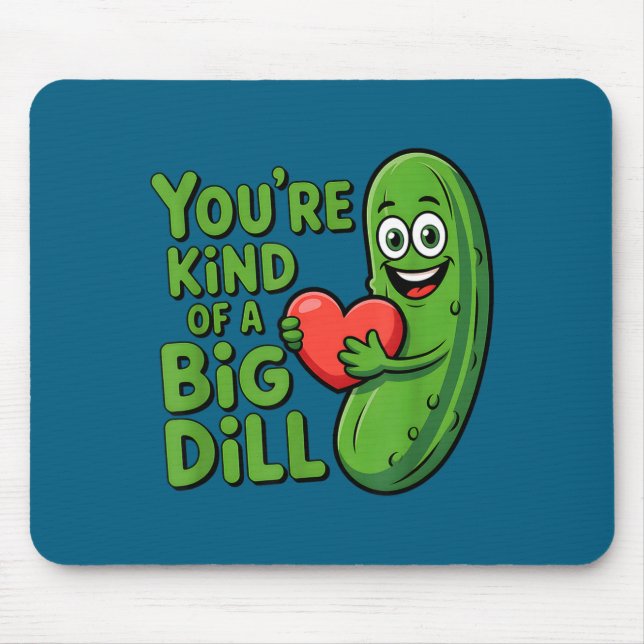 Cute quote funny pickle saying kind of a big dill mouse mat (Front)