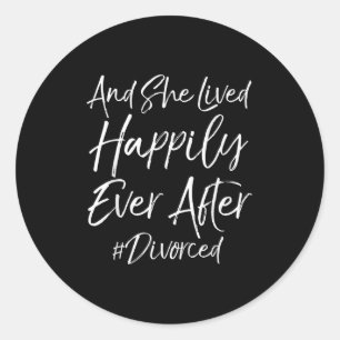 Cute Quote Womens And She Lived Haply Ever After # Classic Round Sticker