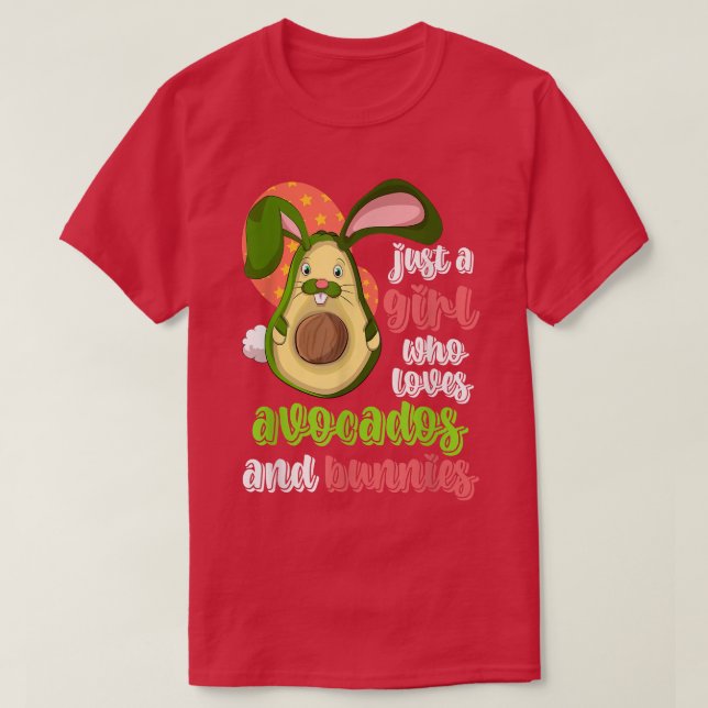 Cute Rabbit Pet Just A Girl Who Loves Avocados And T-Shirt (Design Front)