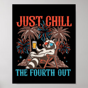 Cute Racoon 4th Of July Patriotic Just Chill The  Poster