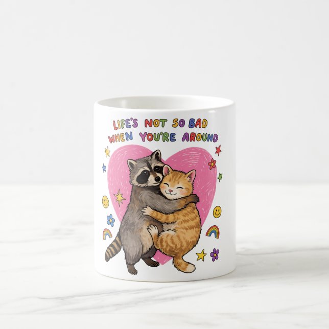 Cute Racoon Cat Hug Life’s Not So Bad When Around Coffee Mug (Center)