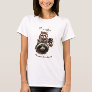 Cute Racoon Family, Forever and Always, Quote T-Shirt