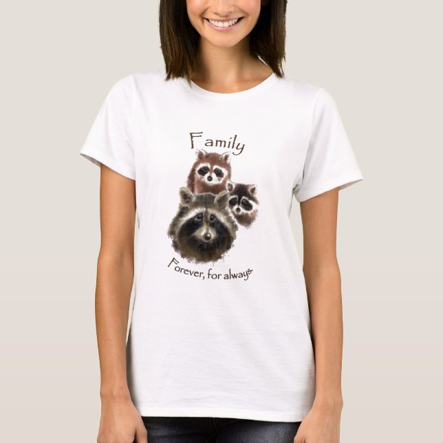 Cute Racoon Family, Forever and Always, Quote T-Shirt (Front)