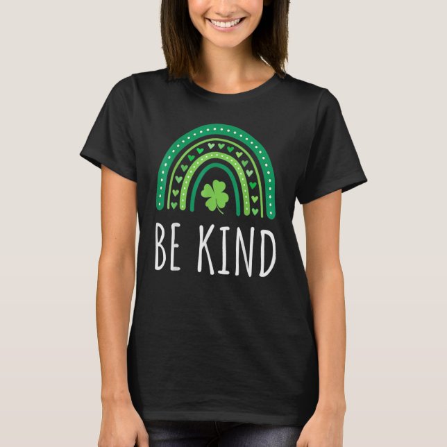 Cute Rainbow Be Kind St Patricks Day Happy Lucky H T-Shirt (Front)
