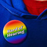 Cute Rainbow Gradient Typography Hard of Hearing 3 Cm Round Badge<br><div class="desc">Let people know about your medical needs with this cute badge by JessicaAmber. This button features the slogan 'Hard of Hearing' in a bold white font, on a rainbow gradient background. You can edit the text as needed, and replace the background with your own photo. Great for teen girls 🌿...</div>