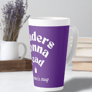 Cute Readers Gonna Read Book Lovers Latte Latte Mug