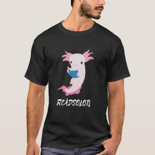 Cute Reading Axolotl Readsolotl Amphibian Men Wom T-Shirt