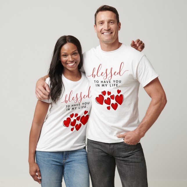 Cute Red Hearts Blessed to Have You in My Life T-Shirt (Unisex)