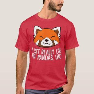 Cute Red Panda I Just Really Like Red Pandas Ok  T-Shirt