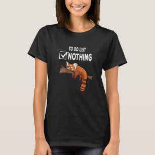 Cute Red Panda Lazy Tired Chilling To Do List Noth T-Shirt