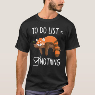 Cute Red Panda Lazy Tired Chilling To Do List Noth T-Shirt