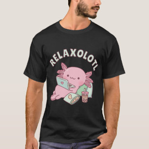 Cute Relax A Lot Axolotl Funny Pun T-Shirt