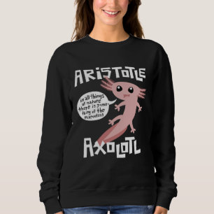 Cute Retro Axolotl Aristotle Quote Greek Philosop Sweatshirt