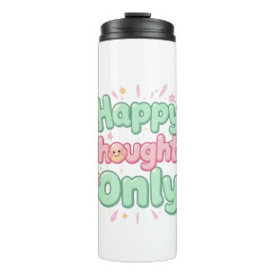 Cute Retro "Happy Thoughts Only" Thermal Tumbler
