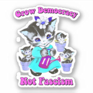 Cute Retro Kittens - Grow Democracy Not Fascism