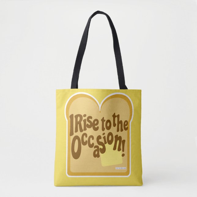 Cute Rise to the Occasion Bread Saying Tote Bag (Front)