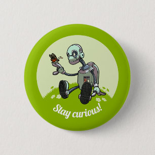 Cute Robot & Butterfly Stay Curious! Cartoon 6 Cm Round Badge