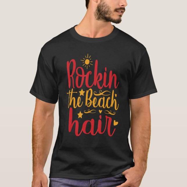 Cute Rocking The Beach Hair Summer And Summertime  T-Shirt (Front)