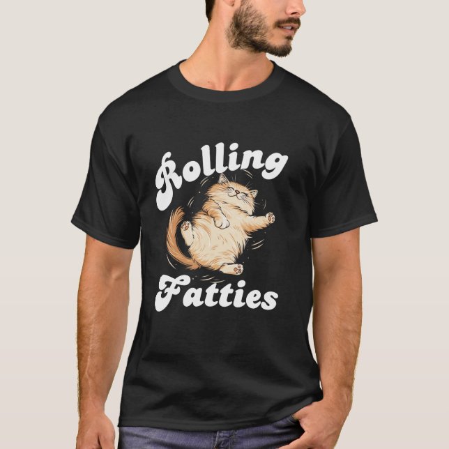 Cute Rolling Fatties Cat Funny Fat Kitten For Cat  T-Shirt (Front)