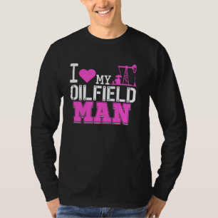 Cute Roughneck Wife Girlfriend  For Oilfield Rig H T-Shirt