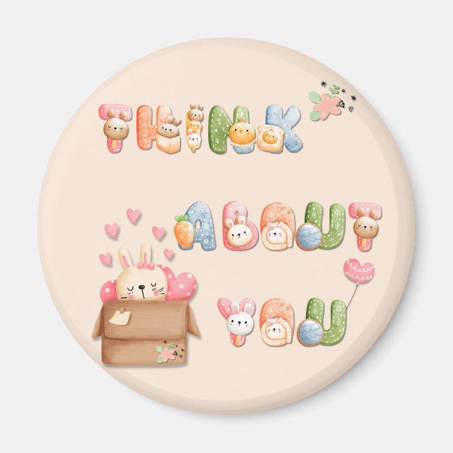 Cute Round Magnet | Think About You (Front)